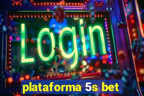 plataforma 5s bet