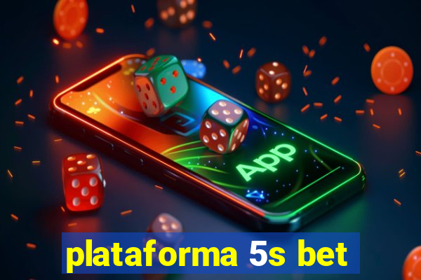 plataforma 5s bet