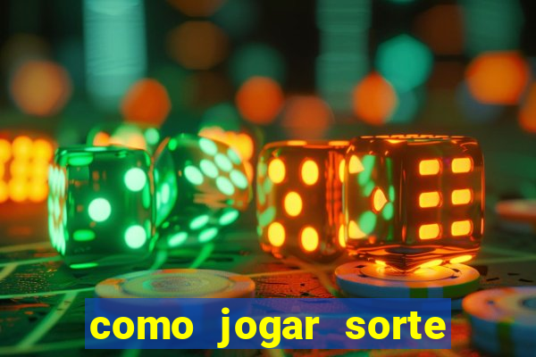 como jogar sorte do dia