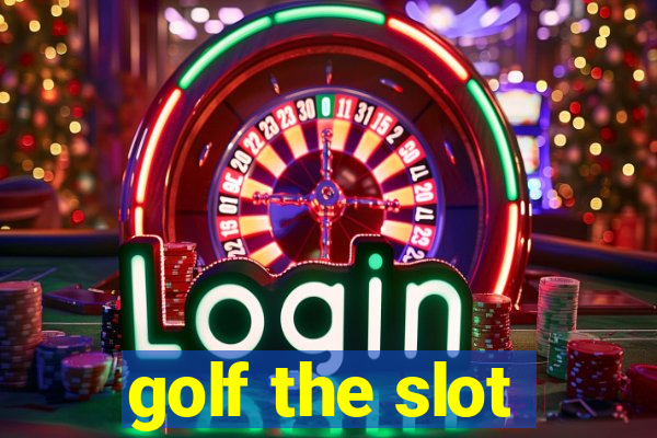 golf the slot