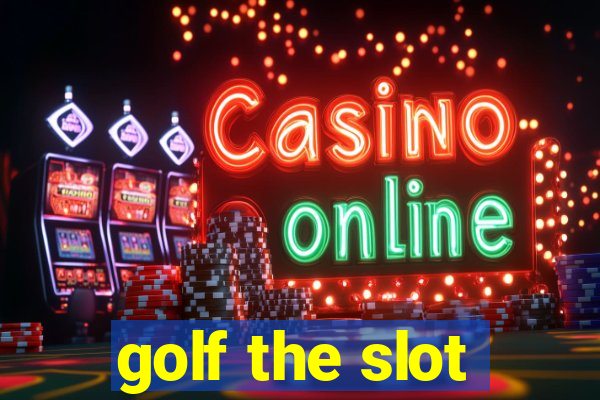 golf the slot