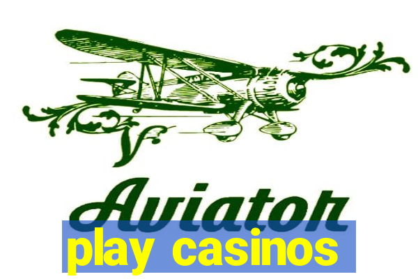 play casinos