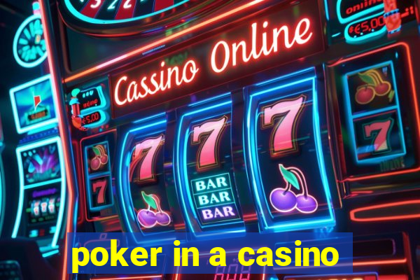 poker in a casino