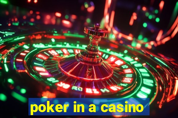 poker in a casino