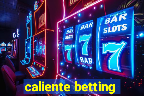 caliente betting