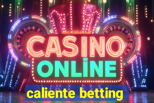 caliente betting