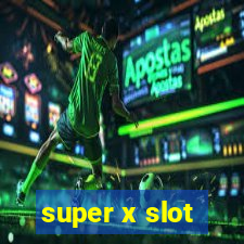 super x slot