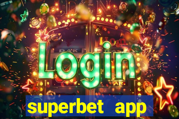 superbet app download apk