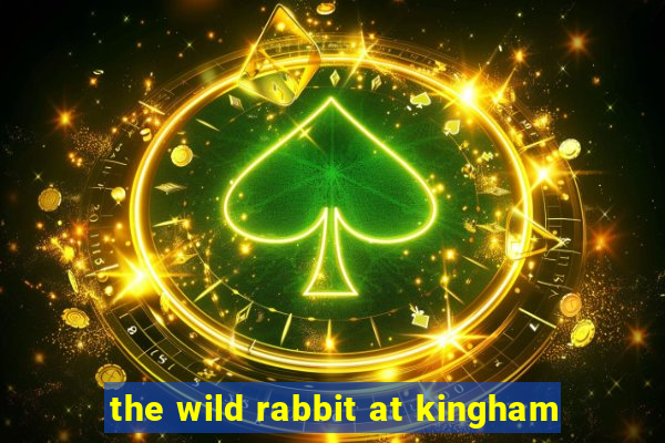 the wild rabbit at kingham