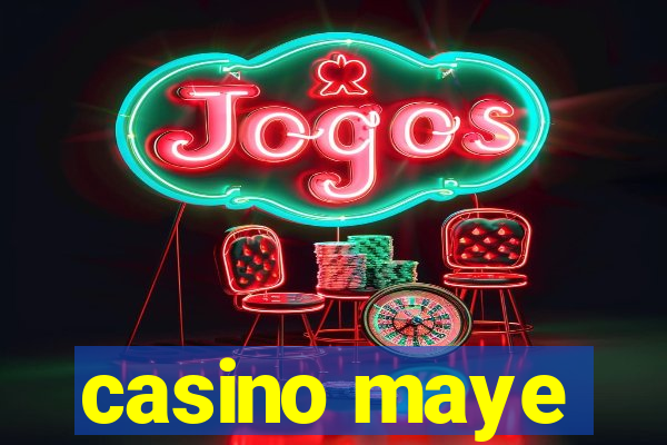 casino maye