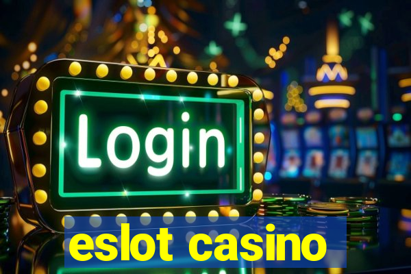 eslot casino