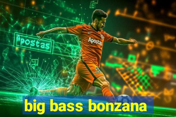 big bass bonzana