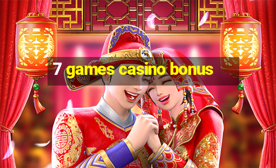 7 games casino bonus