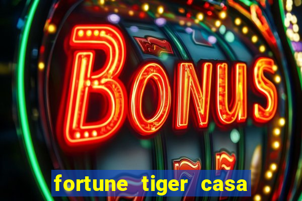 fortune tiger casa de aposta