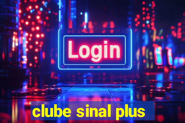 clube sinal plus