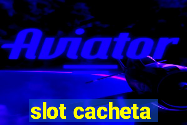 slot cacheta