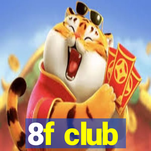 8f club