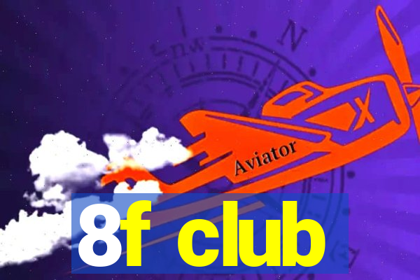 8f club