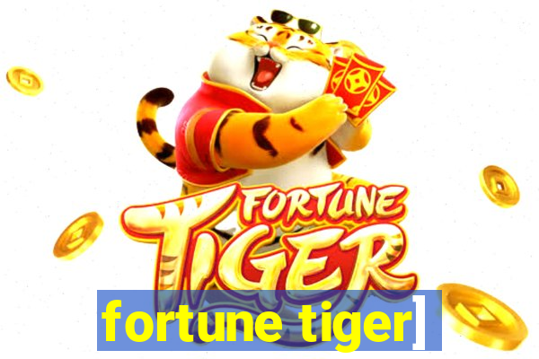 fortune tiger]