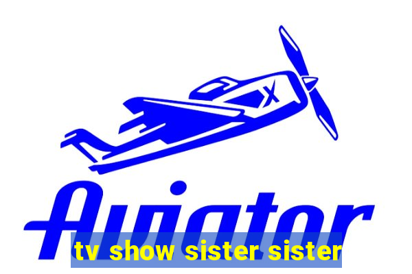 tv show sister sister