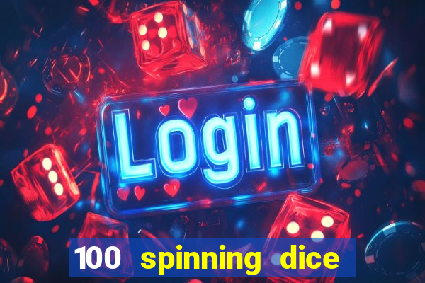 100 spinning dice slot free play