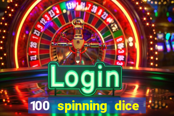 100 spinning dice slot free play