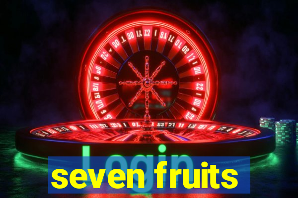 seven fruits