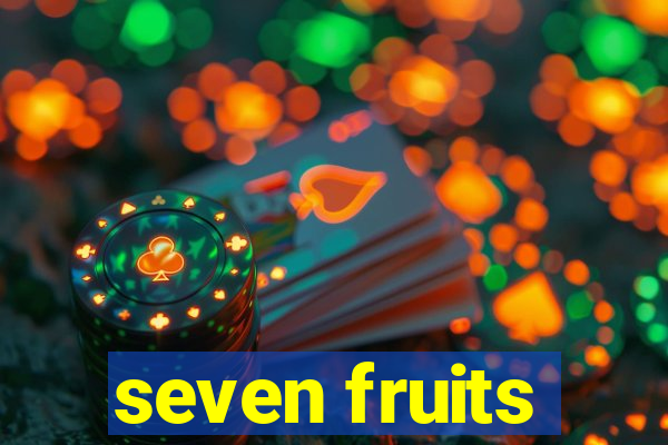 seven fruits