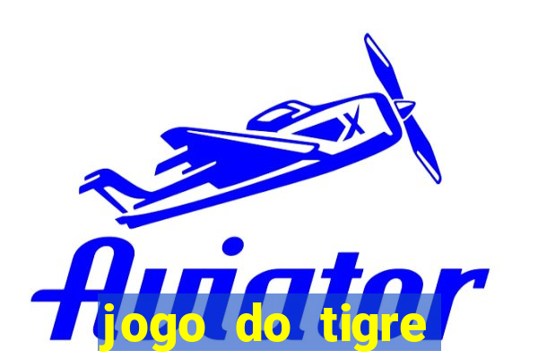 jogo do tigre plataforma chinesa