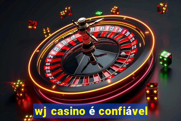 wj casino é confiável