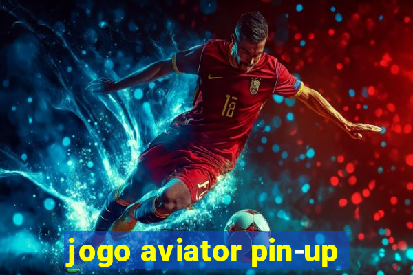 jogo aviator pin-up