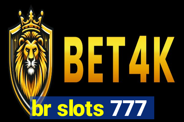 br slots 777