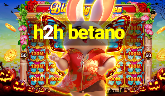 h2h betano