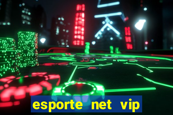 esporte net vip bet apostas