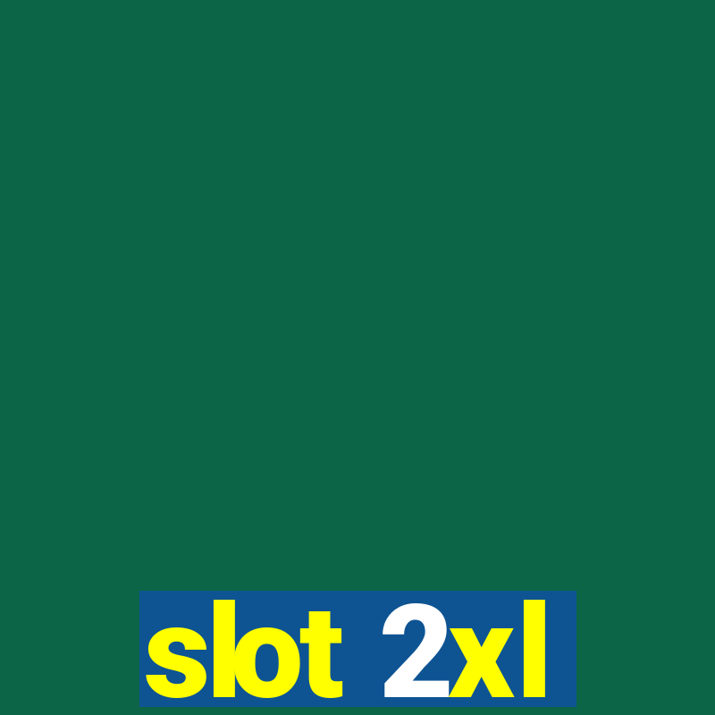 slot 2xl