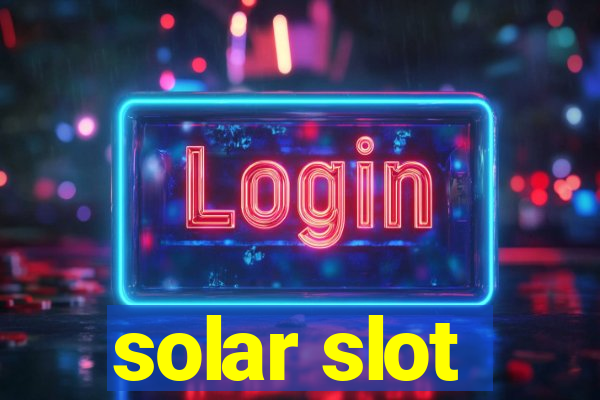 solar slot