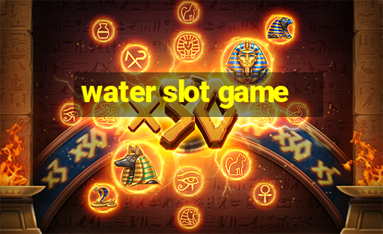 water slot game