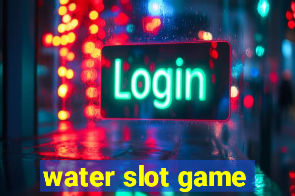 water slot game