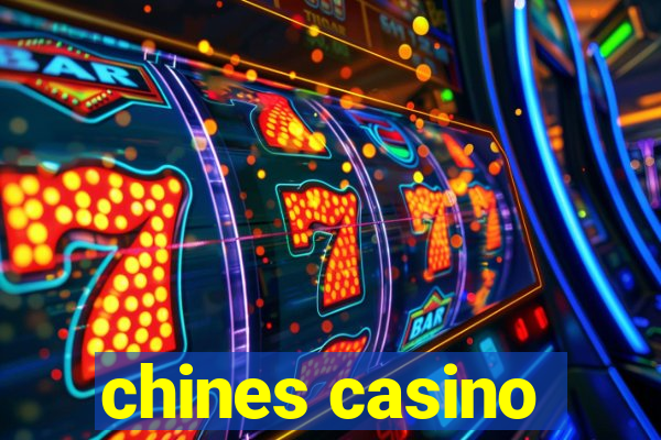 chines casino