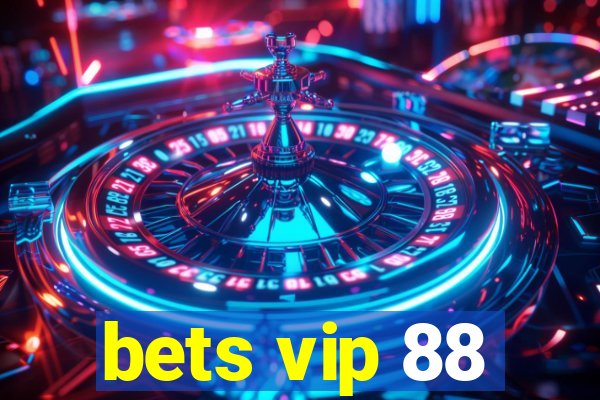 bets vip 88