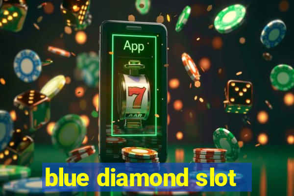 blue diamond slot