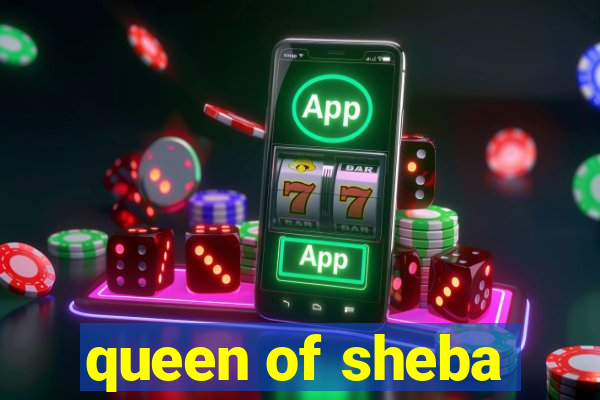 queen of sheba