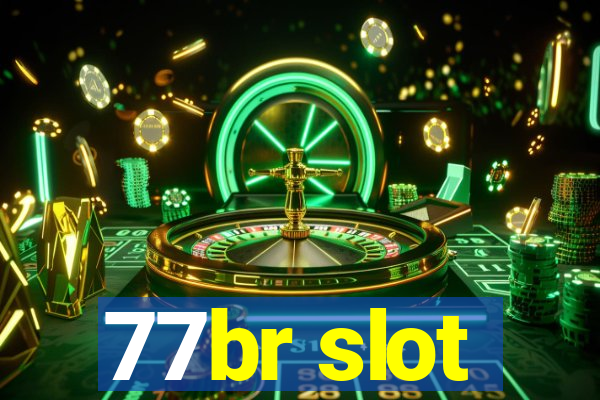 77br slot