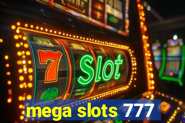 mega slots 777