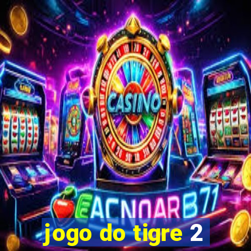 jogo do tigre 2