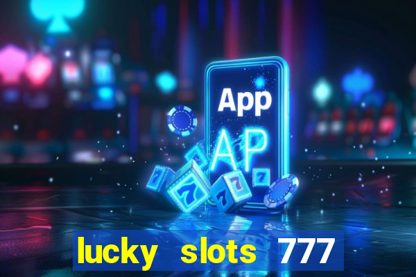 lucky slots 777 pagcorp casino