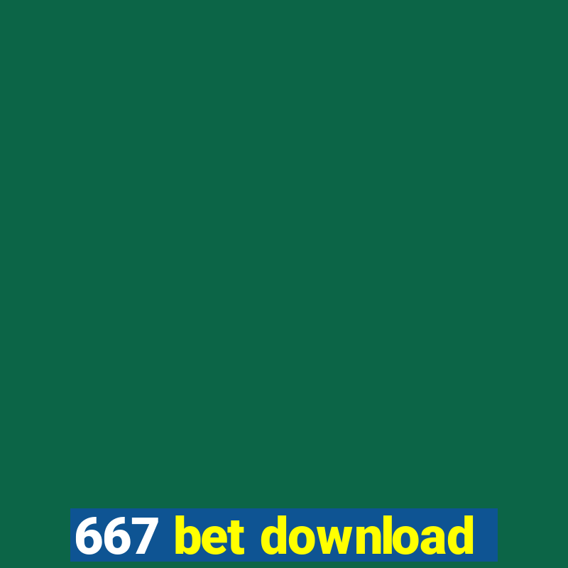 667 bet download