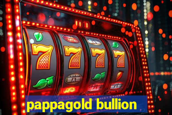 pappagold bullion