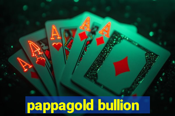 pappagold bullion