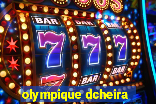 olympique dcheira